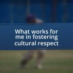 What works for me in fostering cultural respect