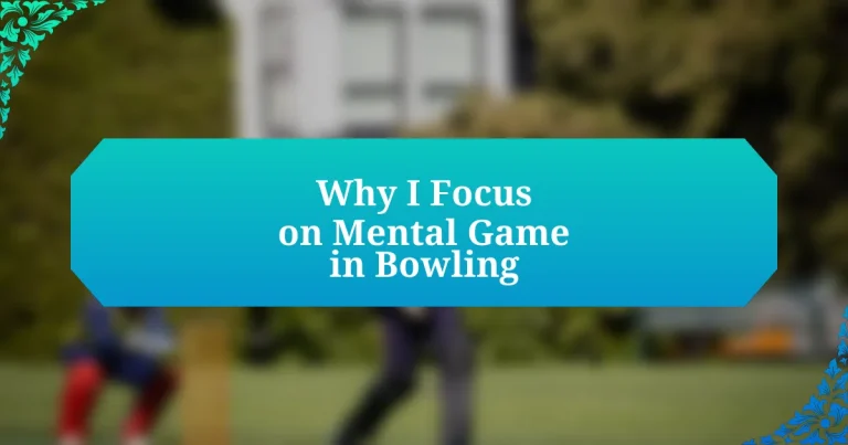 Why I Focus on Mental Game in Bowling