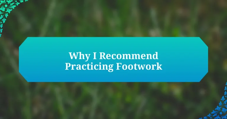 Why I Recommend Practicing Footwork