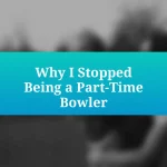 Why I Stopped Being a Part-Time Bowler