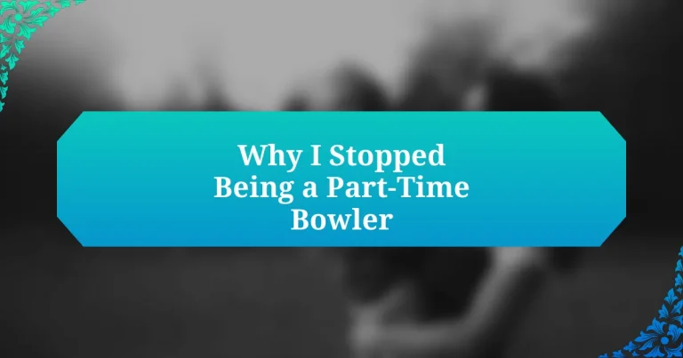 Why I Stopped Being a Part-Time Bowler