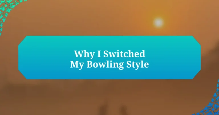 Why I Switched My Bowling Style