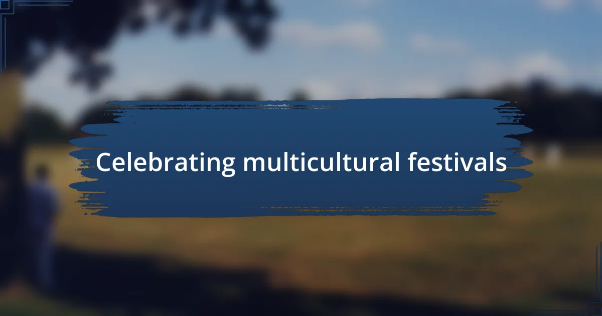 Celebrating multicultural festivals