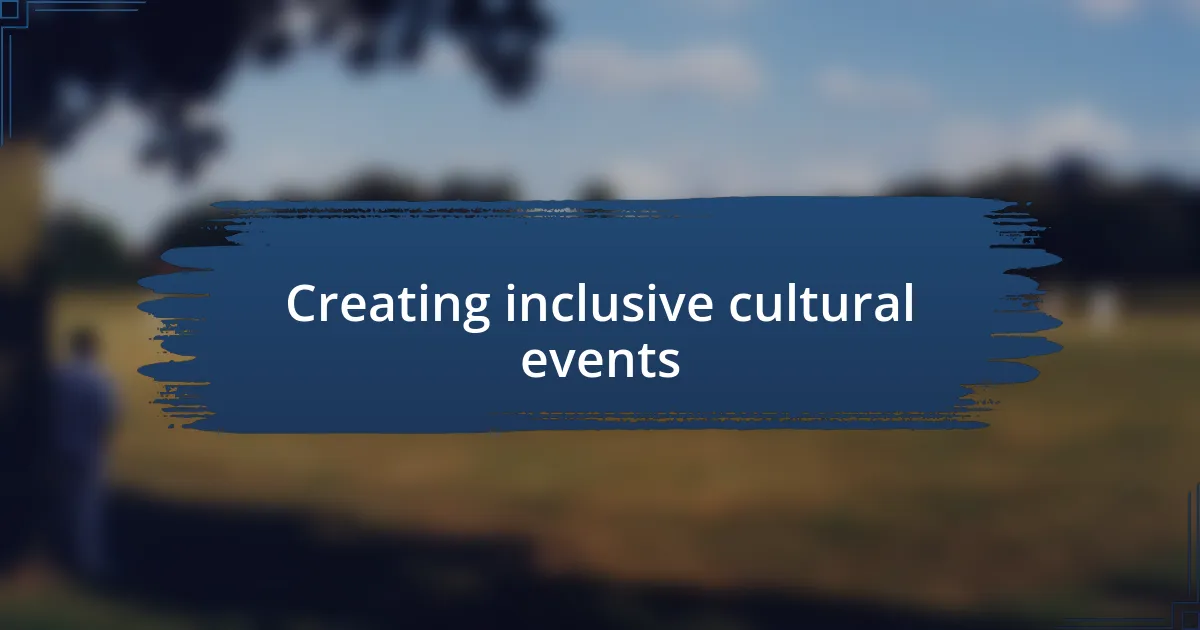 Creating inclusive cultural events