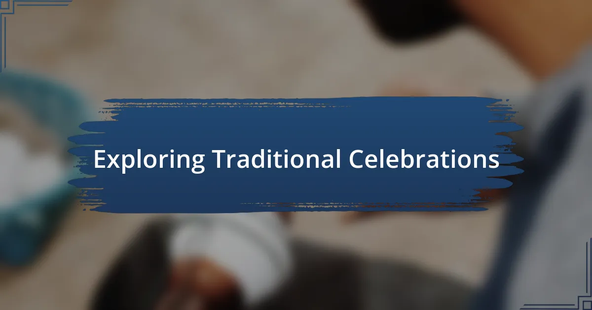 Exploring Traditional Celebrations