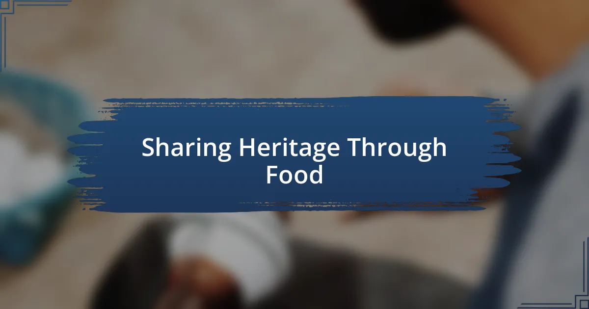 Sharing Heritage Through Food