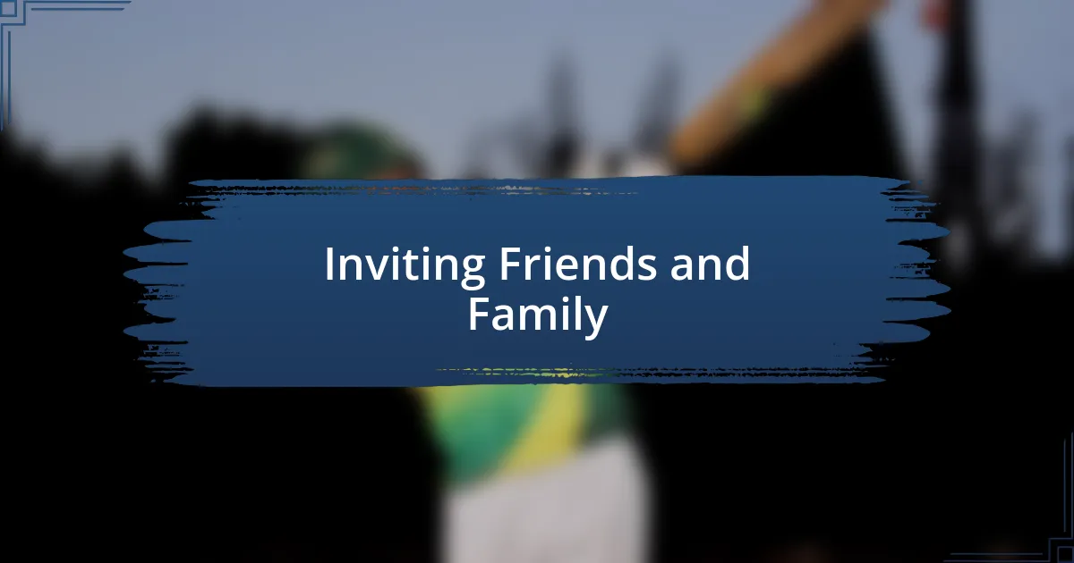 Inviting Friends and Family