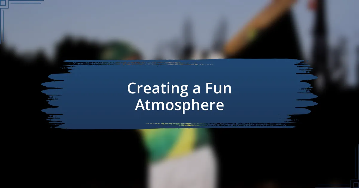 Creating a Fun Atmosphere