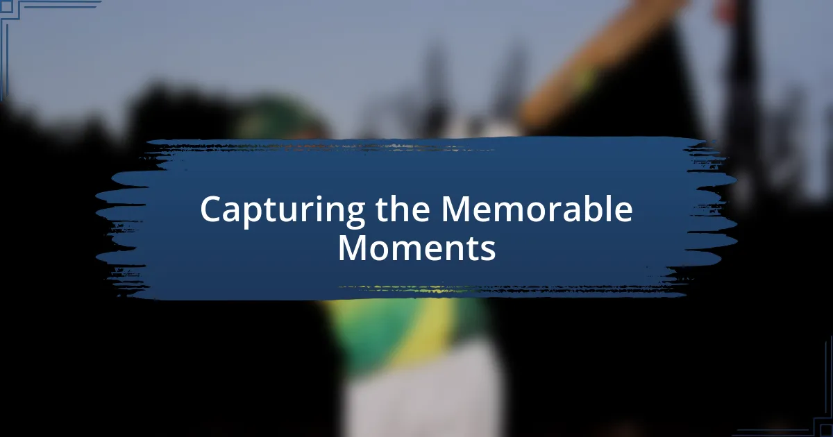 Capturing the Memorable Moments