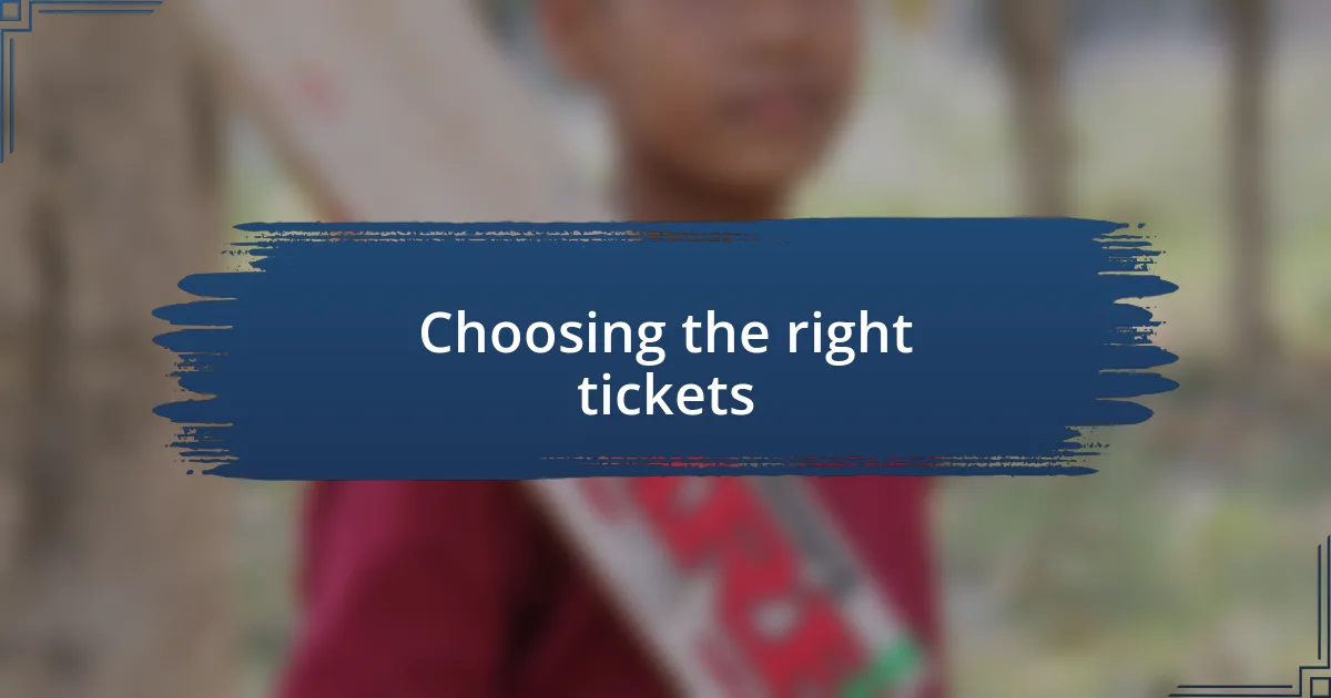 Choosing the right tickets