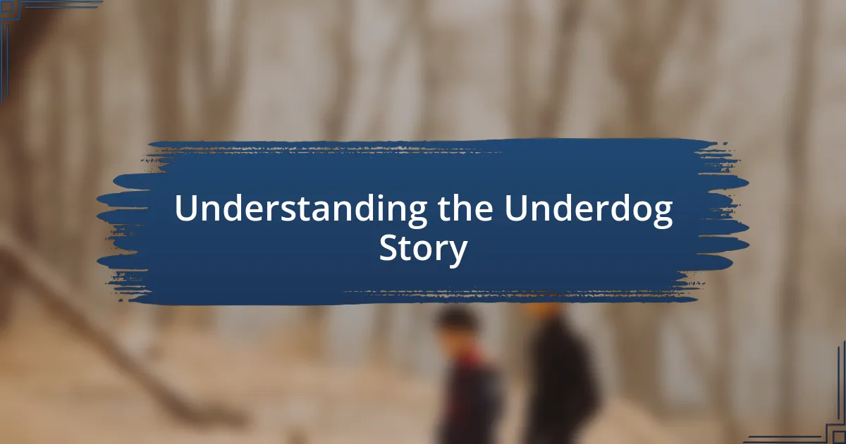 Understanding the Underdog Story