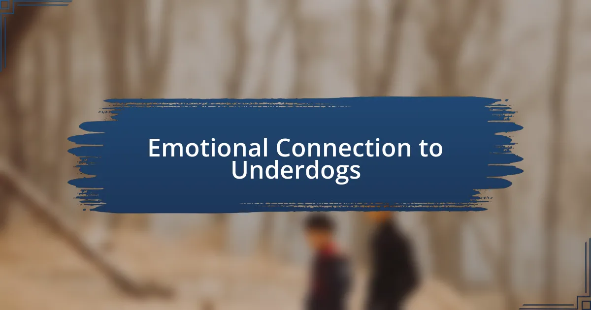 Emotional Connection to Underdogs