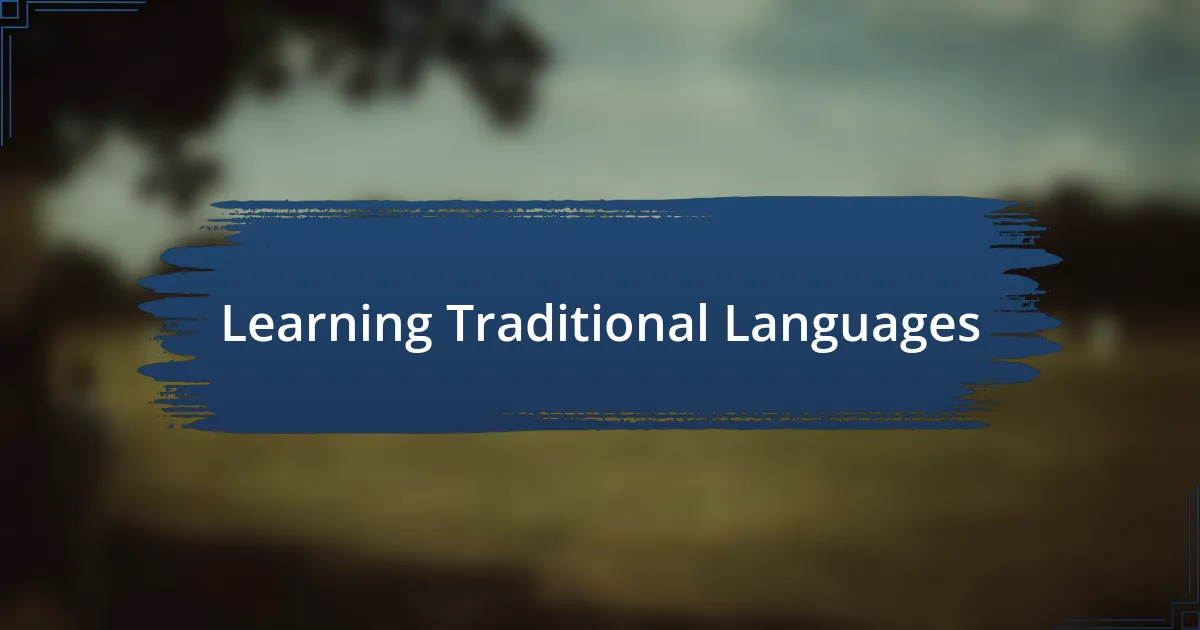 Learning Traditional Languages