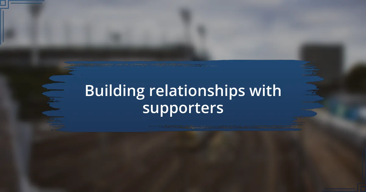 Building relationships with supporters