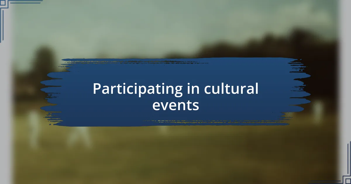 Participating in cultural events