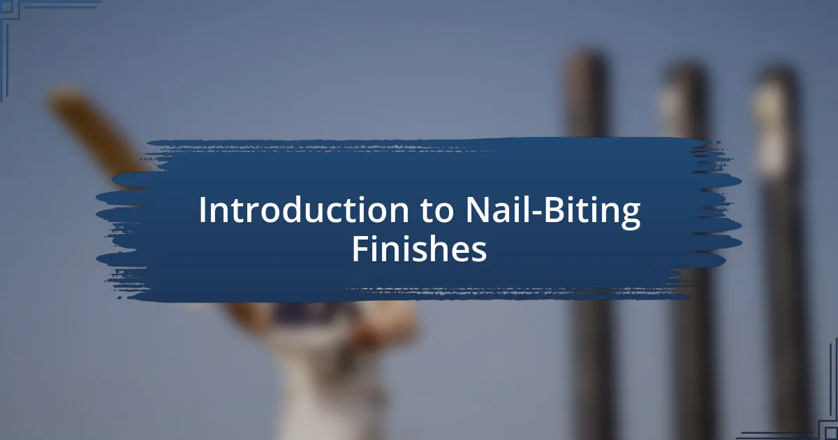 Introduction to Nail-Biting Finishes