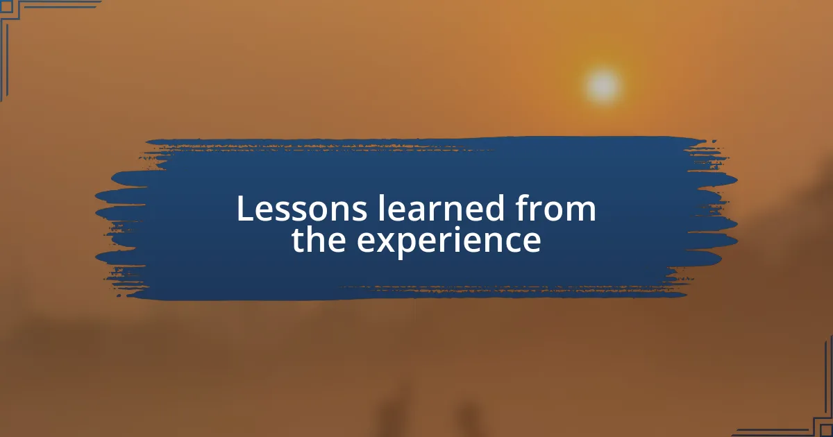 Lessons learned from the experience