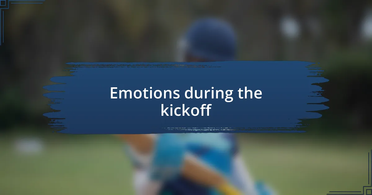 Emotions during the kickoff