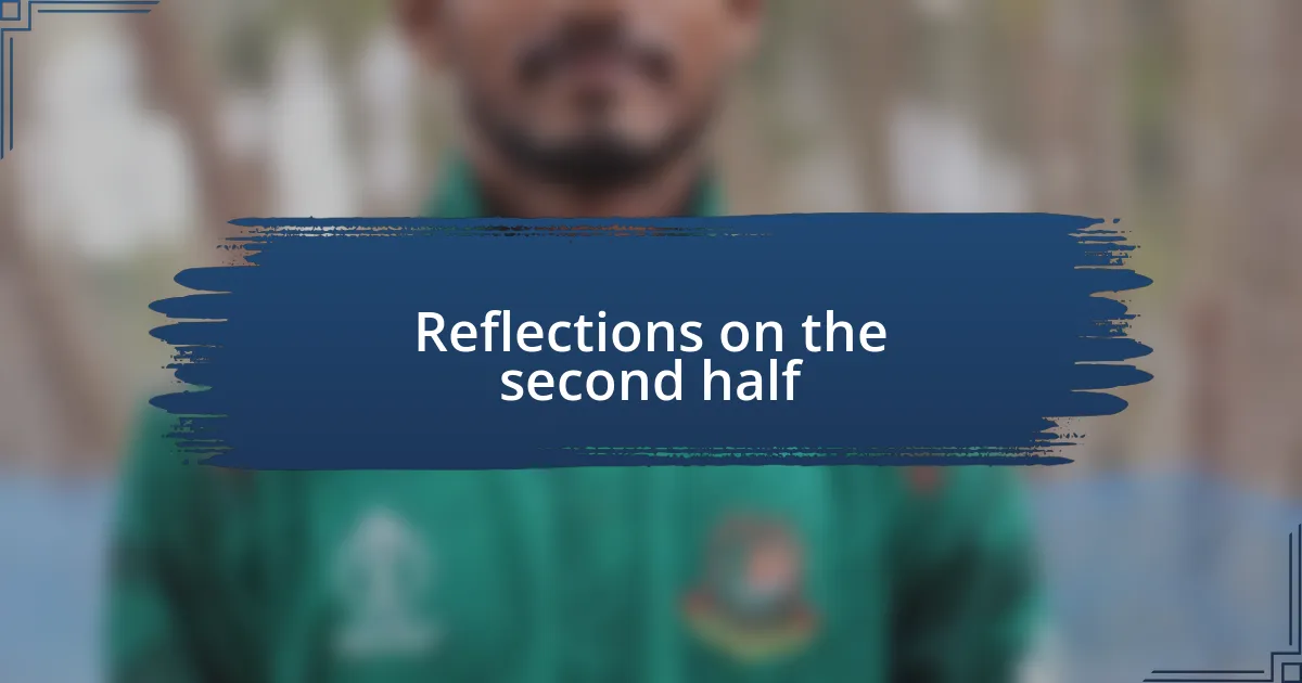 Reflections on the second half