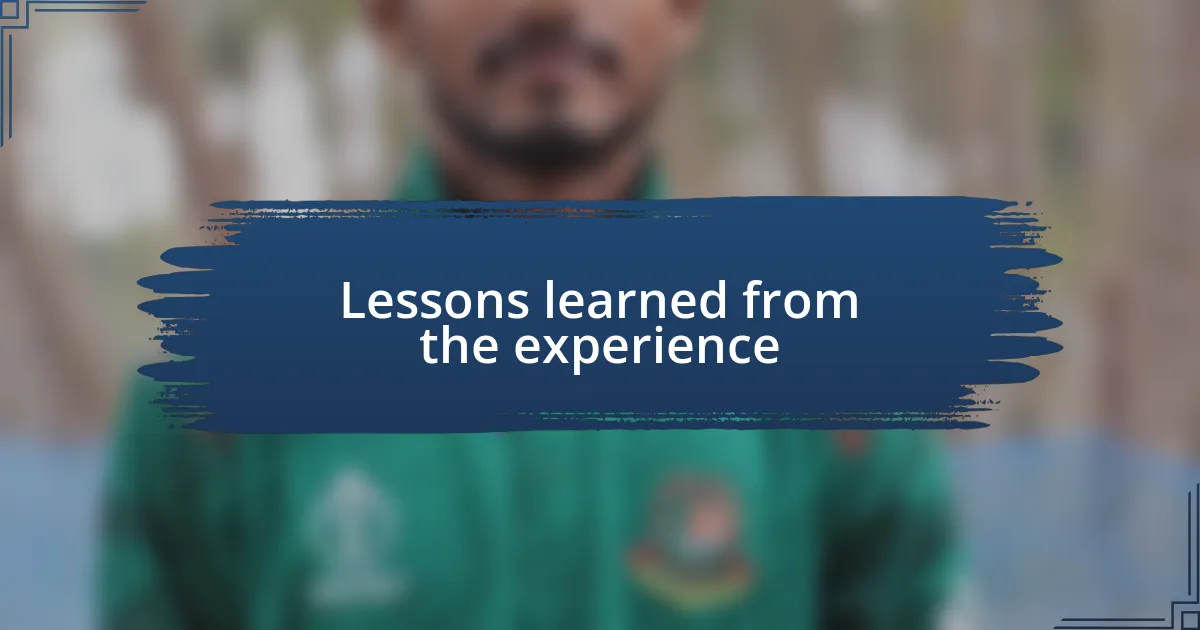 Lessons learned from the experience