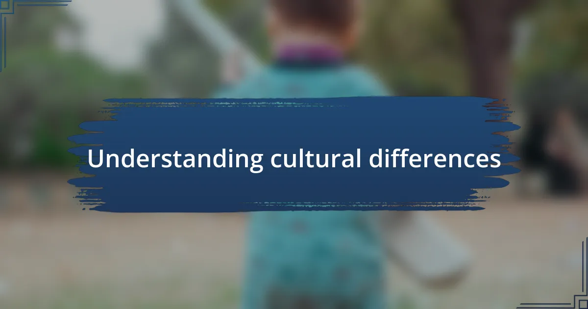 Understanding cultural differences