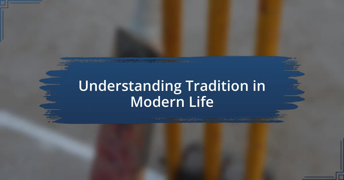 Understanding Tradition in Modern Life