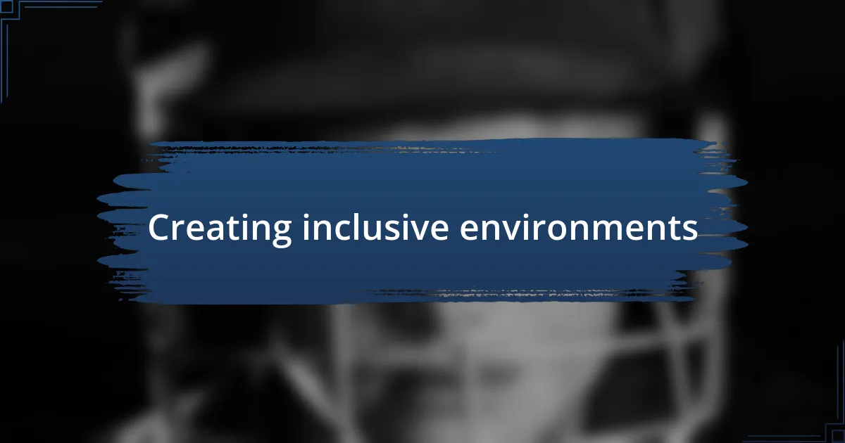 Creating inclusive environments