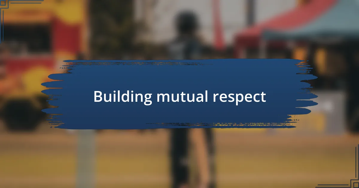 Building mutual respect