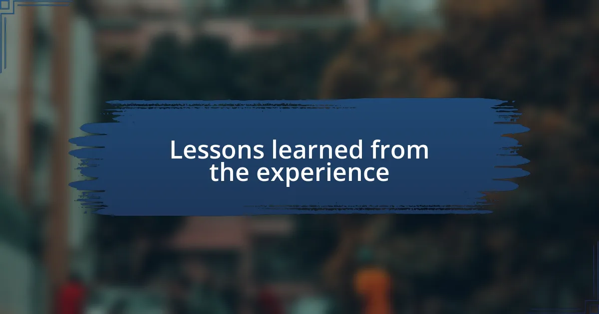 Lessons learned from the experience