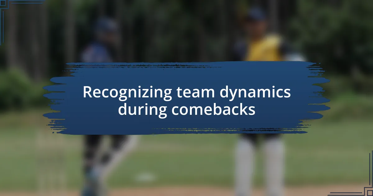 Recognizing team dynamics during comebacks