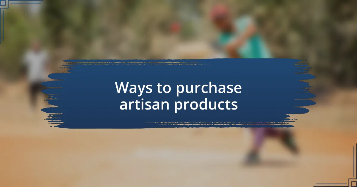 Ways to purchase artisan products