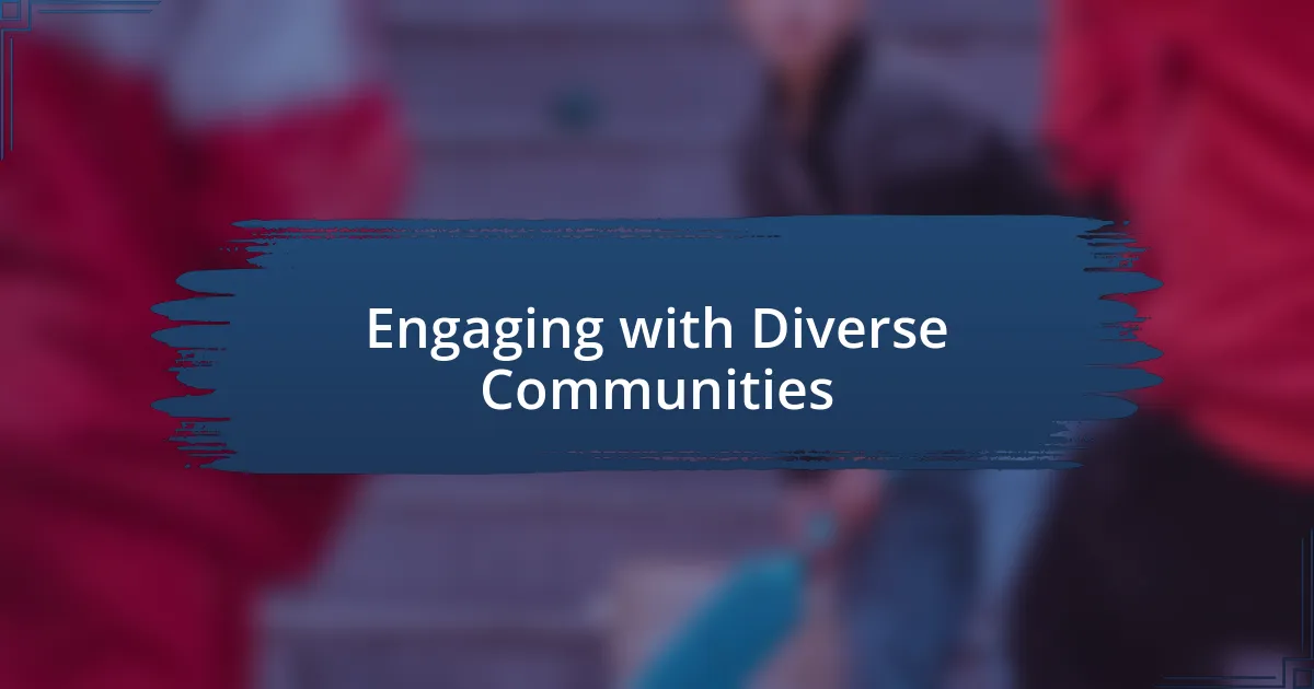 Engaging with Diverse Communities