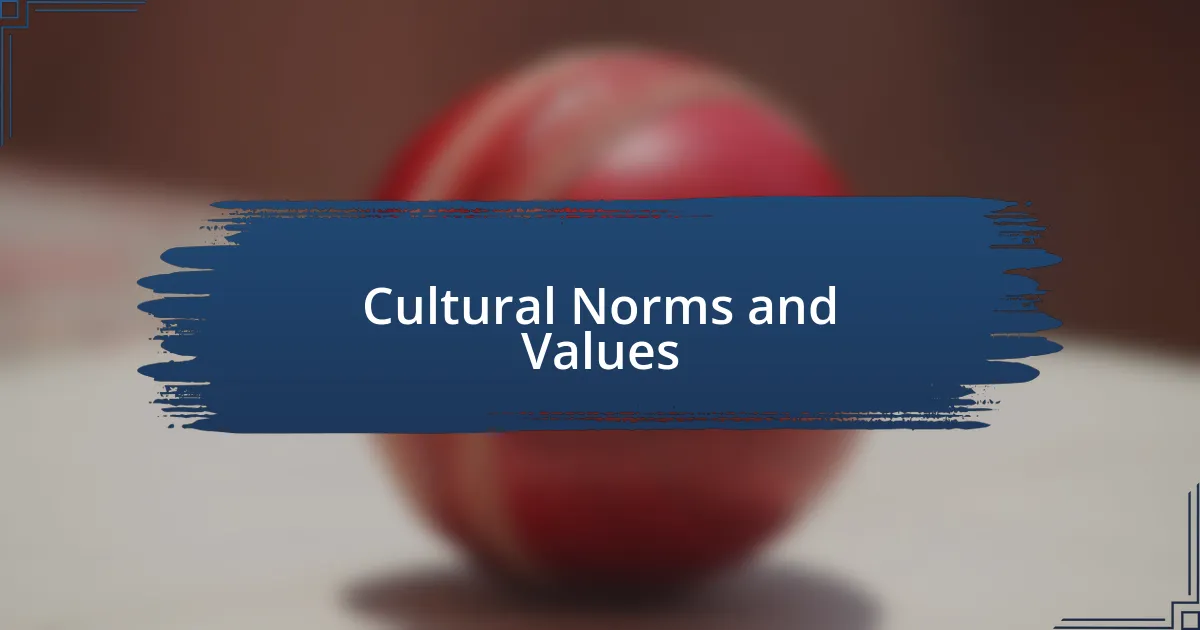 Cultural Norms and Values