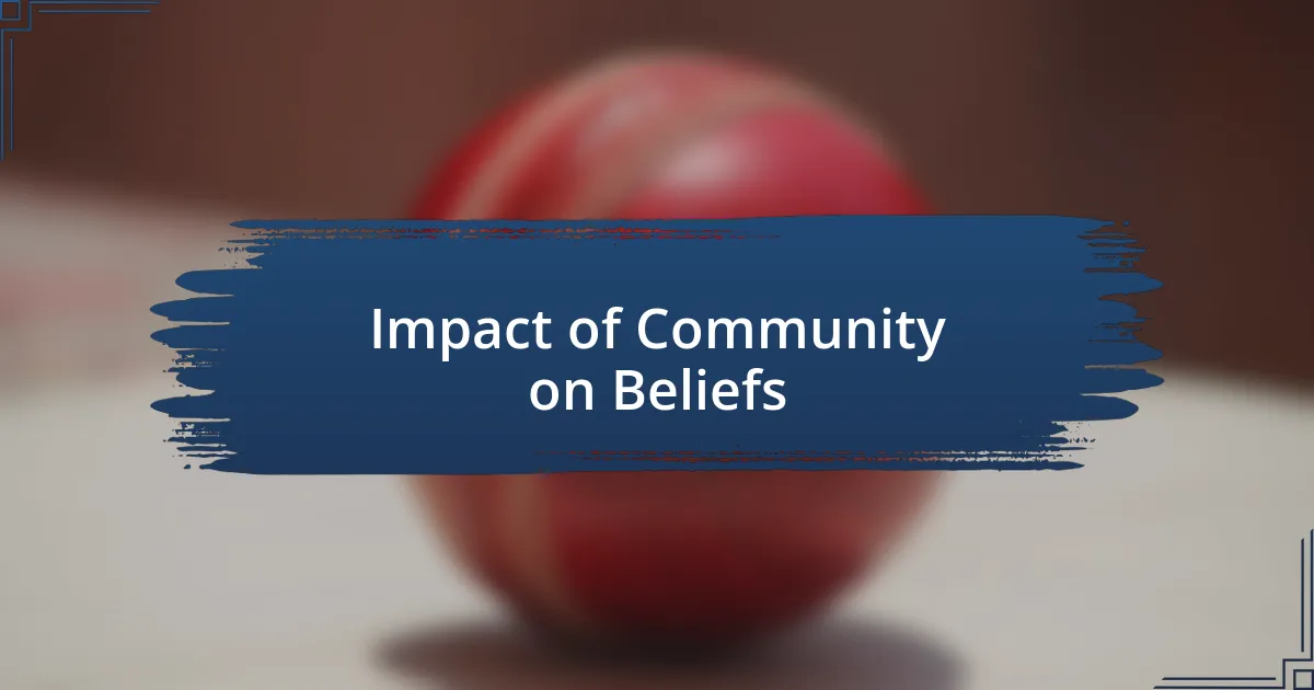 Impact of Community on Beliefs