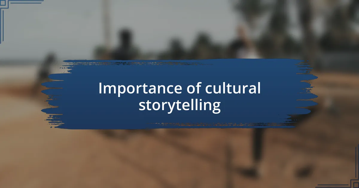 Importance of cultural storytelling