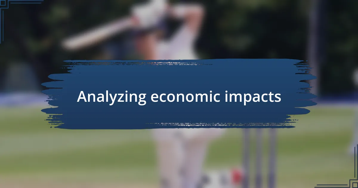 Analyzing economic impacts