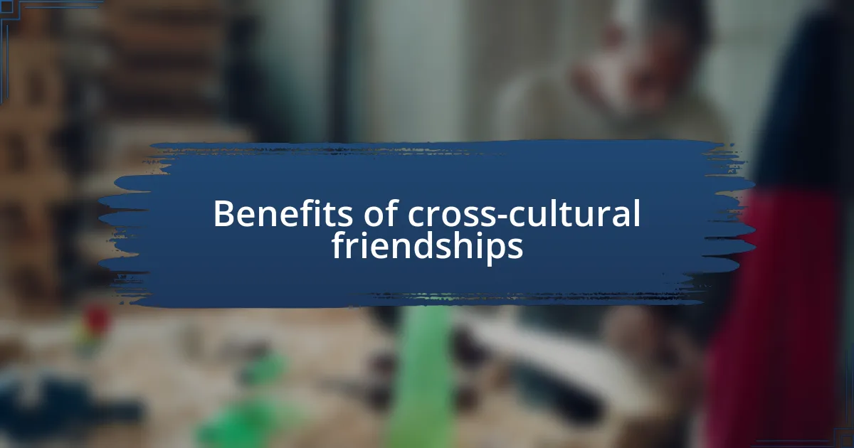 Benefits of cross-cultural friendships