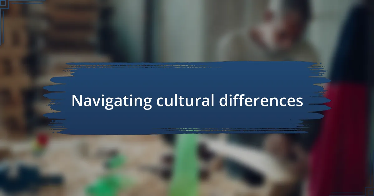 Navigating cultural differences