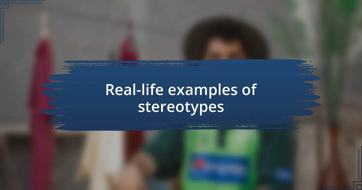 Real-life examples of stereotypes