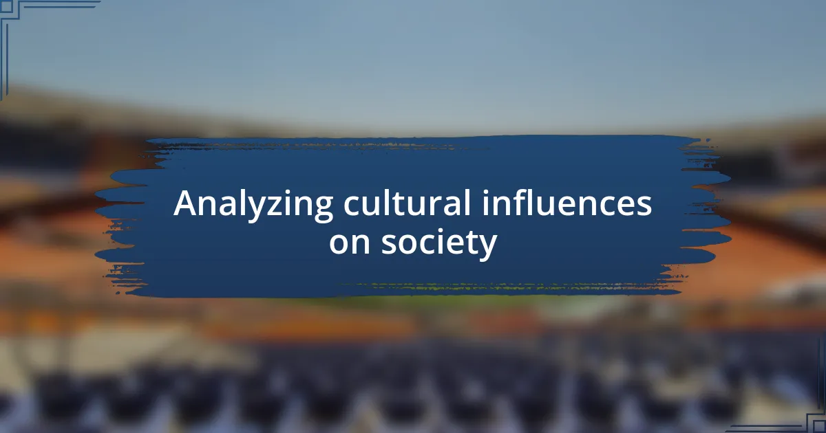 Analyzing cultural influences on society