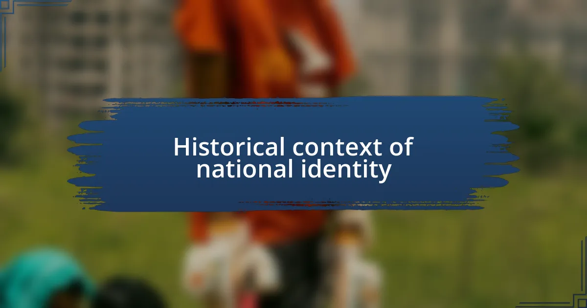 Historical context of national identity