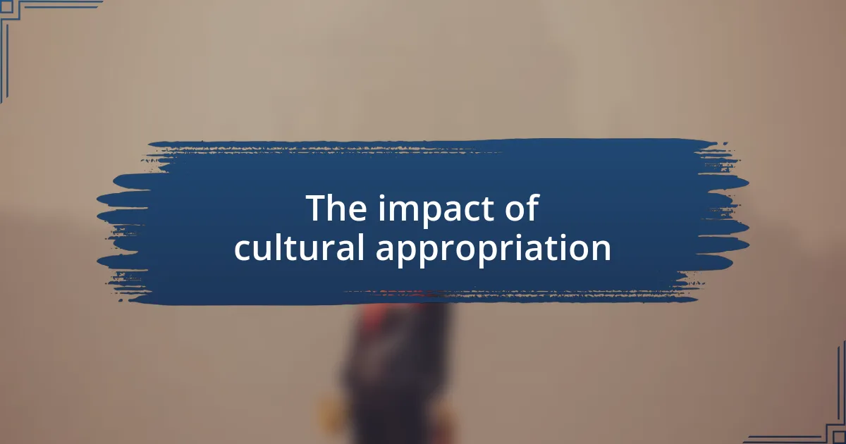 The impact of cultural appropriation