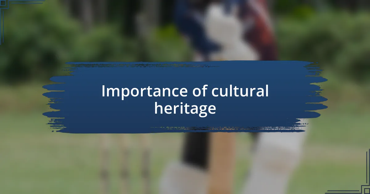 Importance of cultural heritage