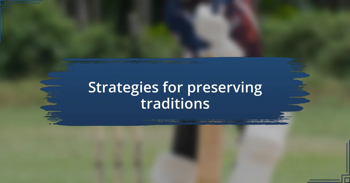 Strategies for preserving traditions