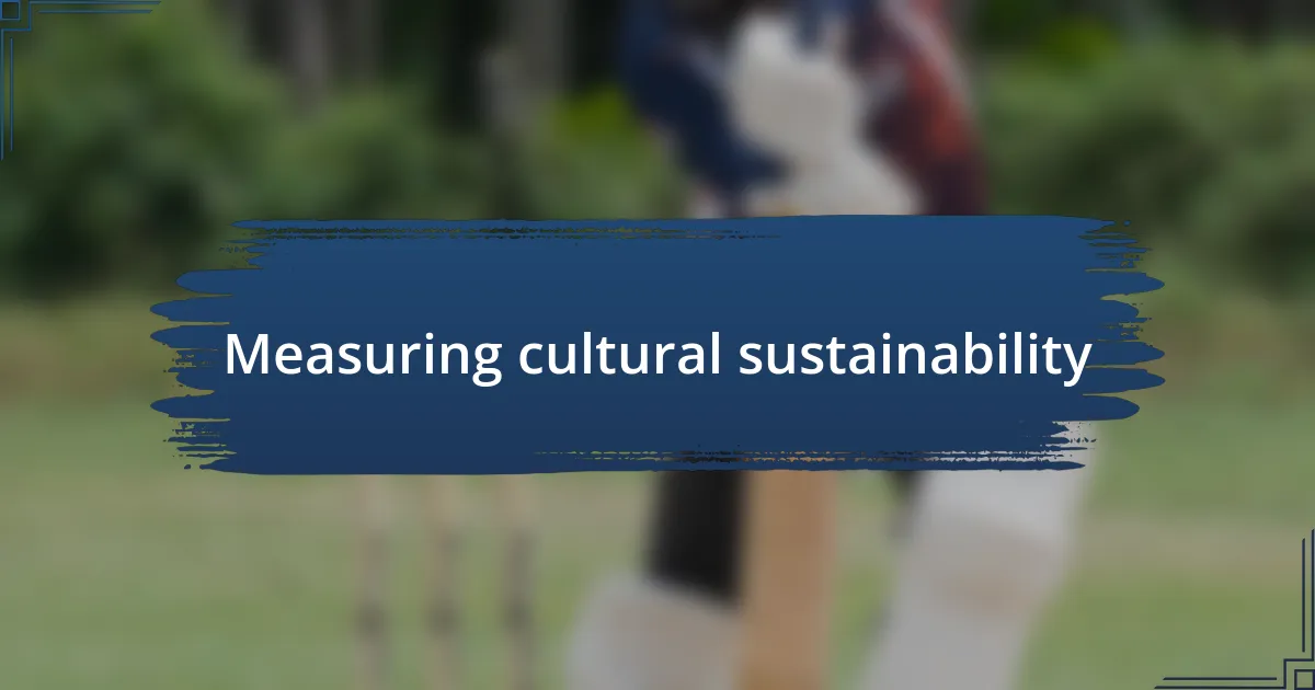 Measuring cultural sustainability