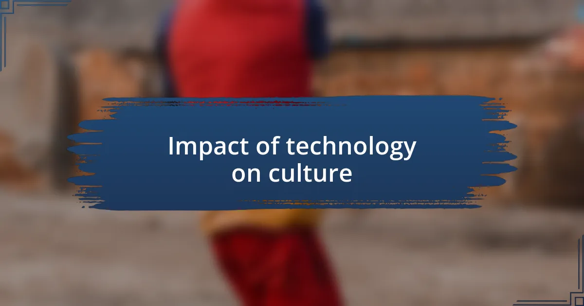 Impact of technology on culture