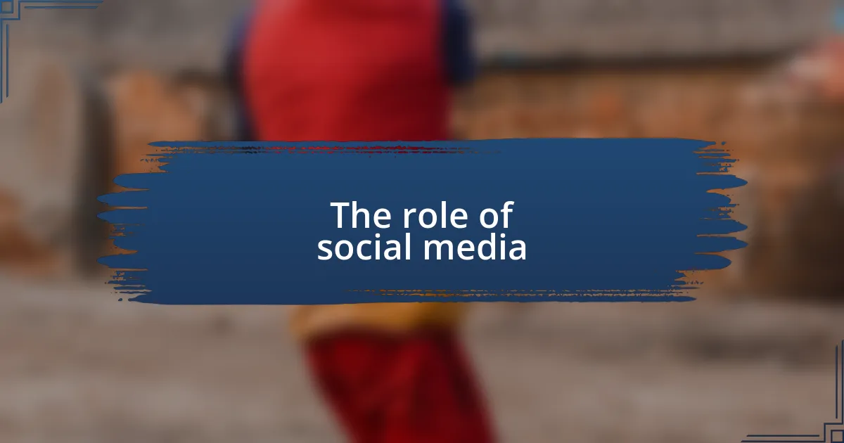 The role of social media