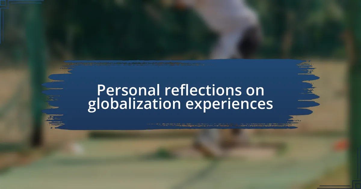 Personal reflections on globalization experiences