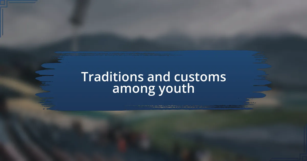 Traditions and customs among youth