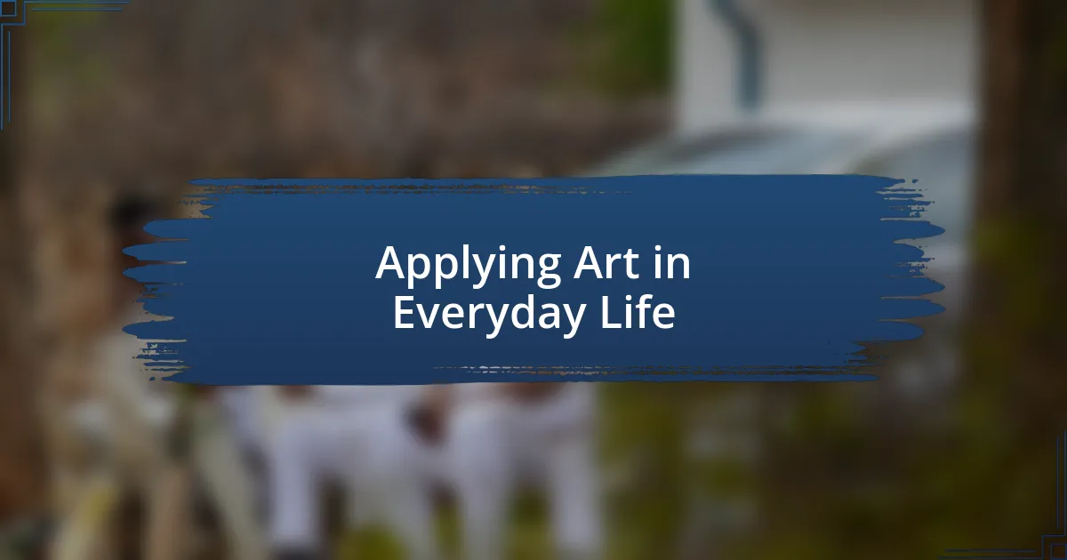 Applying Art in Everyday Life